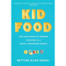 Kid Food: The Challenge of Feeding Children in a Highly Processed World