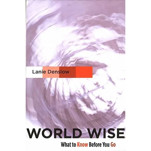 World Wise: What to Know Before You Go