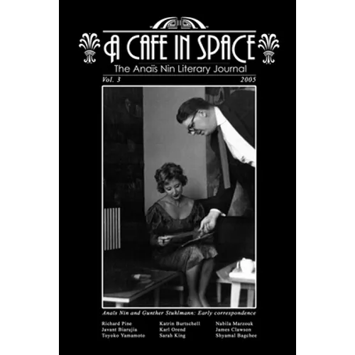 A Cafe in Space: The Anais Nin Literary Journal, Volume 3