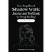 Carl Jung-Based Shadow Work Journal and Workbook for Deep Healing: Guided Prompts for Emotional Healing, Trauma Recovery, and Mindful Living