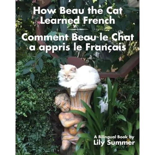 How Beau the Cat Learned French / Comment Beau le Chat a appris le Français: A Bilingual Book