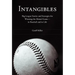 Intangibles: Big-League Stories and Strategies for Winning the Mental Game-In Baseball and in Life