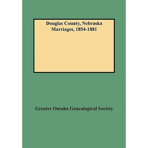 Douglas County, Nebraska Marriages, 1854-1881