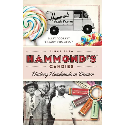 Hammond's Candies: History Handmade in Denver