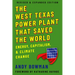 The West Texas Power Plant That Saved the World: Energy, Capitalism, and Climate Change, Revised and Expanded Edition