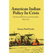 American Indian Policy in Crisis: Christian Reformers and the Indian, 1865-1900