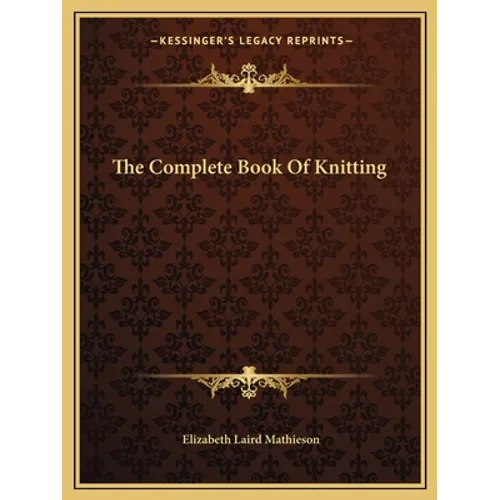 The Complete Book Of Knitting