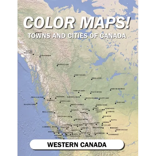 Color Maps! Towns and Cities of Canada: Western Canada