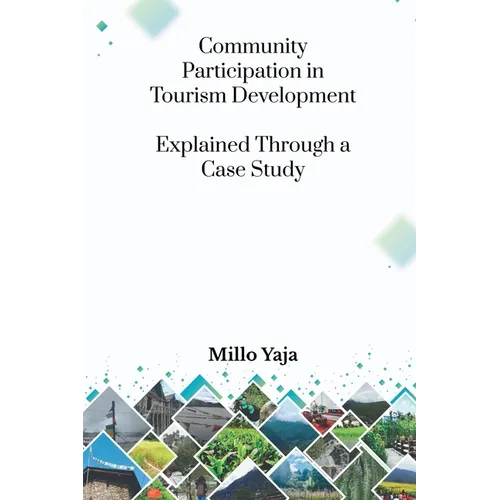 Community Participation in Tourism Development: Explained through a Case Study