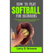 How to Play Softball for Beginners: A Comprehensive Guide to Mastery, Team Spirit, and Sportsmanship of the Softball Game