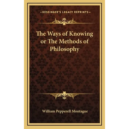 The Ways of Knowing or The Methods of Philosophy