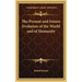 The Present and Future Evolution of the World and of Humanity
