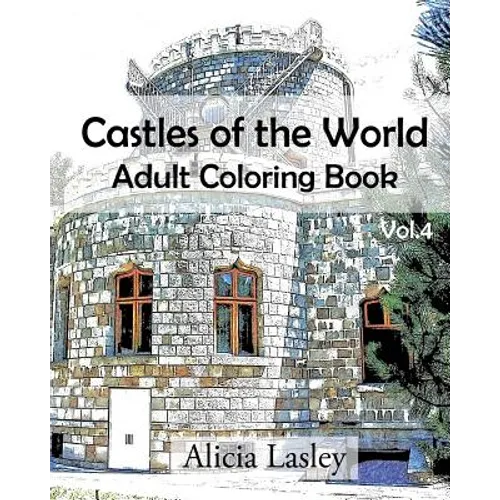 Castles of the World: Adult Coloring Book Vol.4: Castle Sketches For Coloring