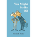 You Might Strike Oil