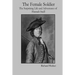 The Female Soldier: The Surprising Life and Adventures of Hannah Snell