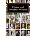 History of Powerful Women: History of the Famous and Infamous