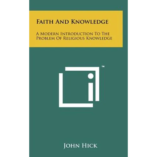Faith And Knowledge: A Modern Introduction To The Problem Of Religious Knowledge
