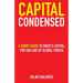 Capital Condensed: a short guide to Marx's Capital for our age of global crises