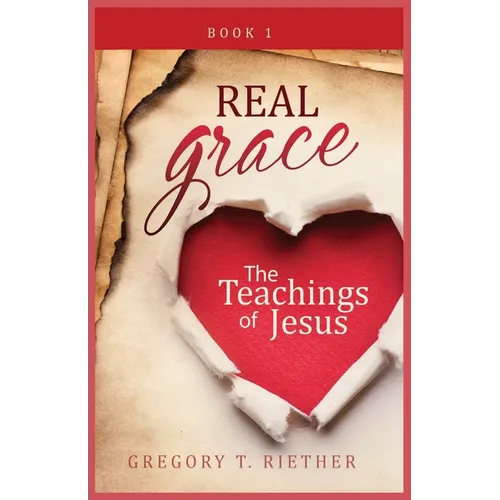 The Teachings of Jesus: Real Grace