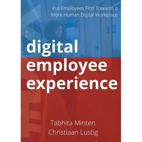 Digital employee experience: Put Employees First Towards a More Human Digital Workplace