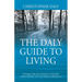 The Daly Guide To Living: Notable Men and Women in History Offer Wisdom, Wit and What's Important