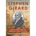 Stephen Girard: The Life and Times of America's First Tycoon
