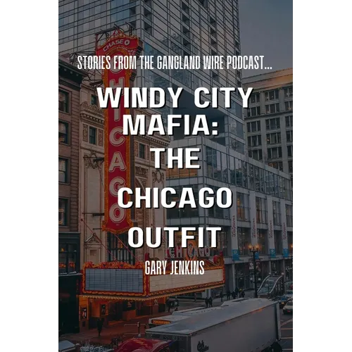 Windy City Mafia: The Chicago Outfit