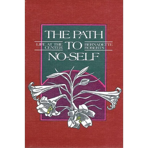 The Path to No-Self: Life at the Center