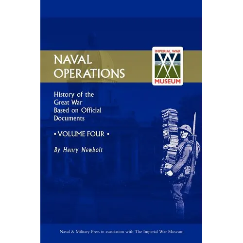 Official History of the War. Naval Operations - Volume IV