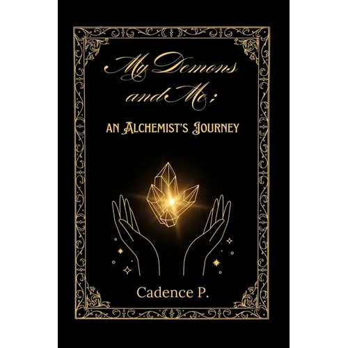 My Demons and Me: an Alchemist's Journey