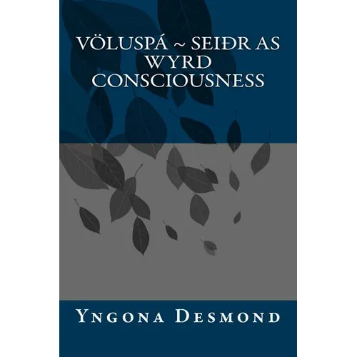 Voluspa: Seidhr as Wyrd Consciousness
