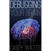 Debugging Your Brain