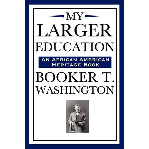 My Larger Education (an African American Heritage Book)