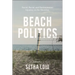 Beach Politics: Social, Racial, and Environmental Injustice on the Shoreline