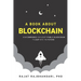 A Book About Blockchain: How Companies Can Adopt Public Blockchain to Leap into the Future