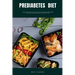 Prediabetes Diet: A Beginner's Step-by-Step Guide to Reversing Prediabetes: Includes Curated Recipes and a Meal Plan