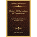 History Of The Indians Of Connecticut: From The Earliest Known Period To 1850