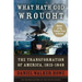 What Hath God Wrought: The Transformation of America, 1815-1848