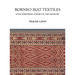 Borneo Ikat Textiles: Style Variations, Ethnicity, and Ancestry