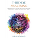 Third Eye Awakening: Guided Meditation to Open Your Third Eye, Expand Mind Power, Intuition, Psychic Awareness, and Enhance Psychic Abilities