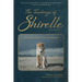 The Teachings of Shirelle: Life Lessons from a Divine Knucklehead