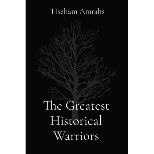 The Greatest Historical Warriors