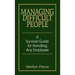 Managing Difficult People: A Survival Guide for Handling Any Employee