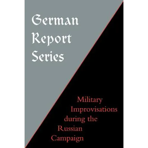 German Report Series: Military Improvisations During the Russian Campaign