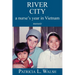 River City a Nurse's Year in Vietnam