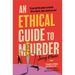 An Ethical Guide to Murder
