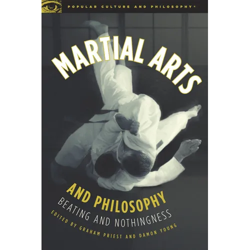 Martial Arts and Philosophy: Beating and Nothingness