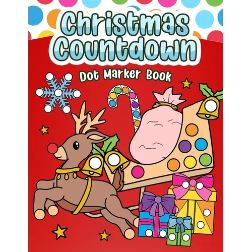 Christmas Countdown Dot Marker Book: Color, Count, and Celebrate