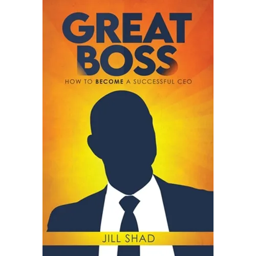 Great boss: How to become a successful CEO