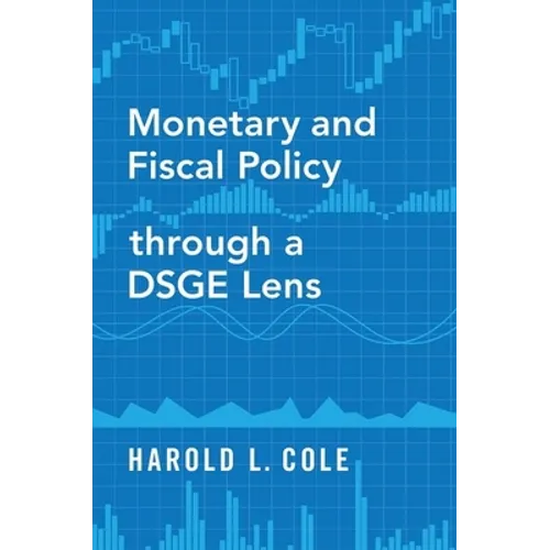 Monetary and Fiscal Policy Through a Dsge Lens